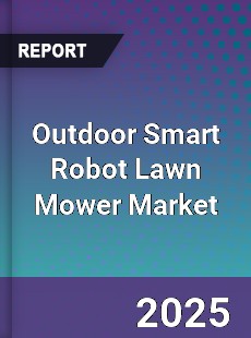 Outdoor Smart Robot Lawn Mower Market