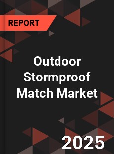 Outdoor Stormproof Match Market