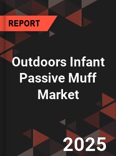 Global Outdoors Infant Passive Muff Market