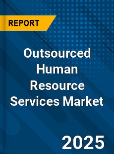 Outsourced Human Resource Services Market