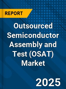 Global Outsourced Semiconductor Assembly and Test Market