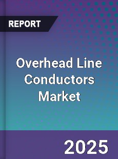 Global Overhead Line Conductors Market