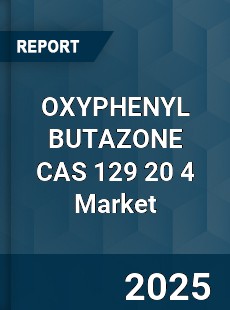 Global OXYPHENYL BUTAZONE CAS 129 20 4 Industry