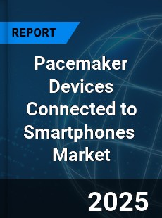 Global Pacemaker Devices Connected to Smartphones Industry