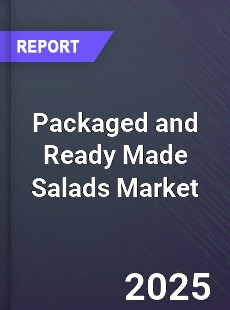 Global Packaged and Ready Made Salads Market