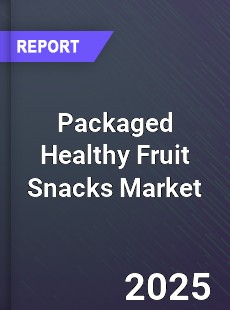 Global Packaged Healthy Fruit Snacks Market