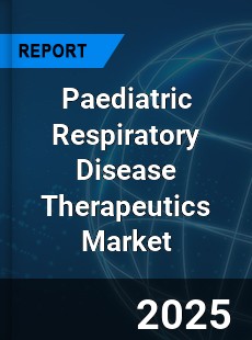Paediatric Respiratory Disease Therapeutics Market