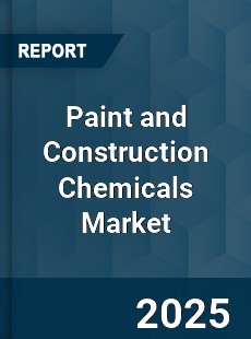 Global Paint and Construction Chemicals Market