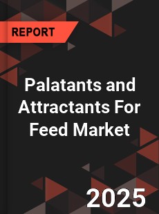 COVID 19 Outbreak Global Palatants and Attractants For Feed Industry