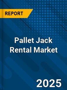Pallet Jack Rental Global and China Top Players Market