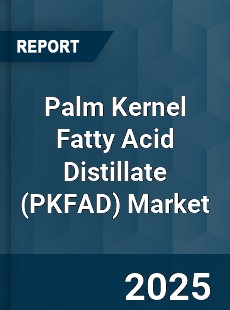 Palm Kernel Fatty Acid Distillate Market
