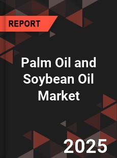 COVID 19 Outbreak Global Palm Oil and Soybean Oil Industry