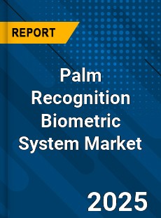 Palm Recognition Biometric System Market