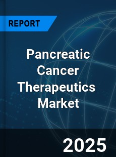 Global Pancreatic Cancer Therapeutics Market