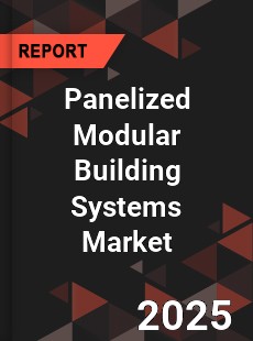 Panelized Modular Building Systems Global Market