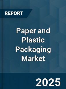 Global Paper and Plastic Packaging Market