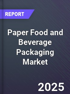 Paper Food and Beverage Packaging Global Market