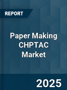 Paper Making CHPTAC Market