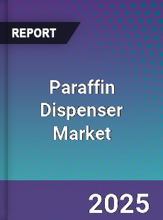 Global Paraffin Dispenser Market