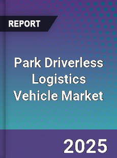 Global Park Driverless Logistics Vehicle Market