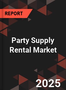 Global Party Supply Rental Market