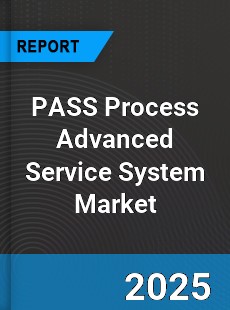 PASS Process Advanced Service System Global Market
