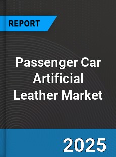 Global Passenger Car Artificial Leather Market
