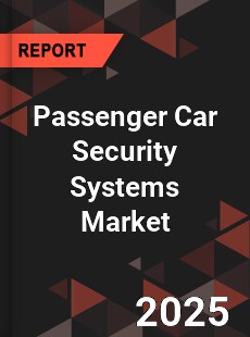 Global Passenger Car Security Systems Market