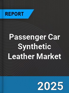Global Passenger Car Synthetic Leather Market