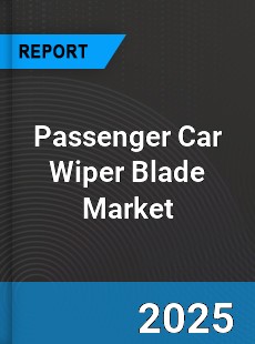 Passenger Car Wiper Blade Market