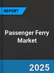 Global Passenger Ferry Market