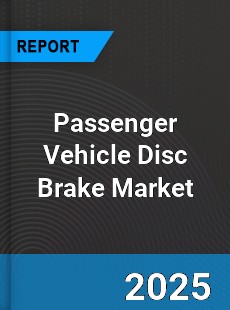 Passenger Vehicle Disc Brake Global Market