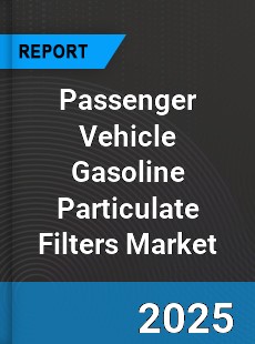Passenger Vehicle Gasoline Particulate Filters Global Market