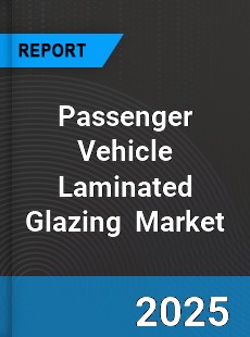 Global Passenger Vehicle Laminated Glazing Outlook