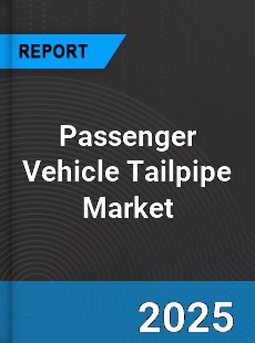 Passenger Vehicle Tailpipe Global Market