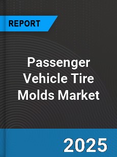 Global Passenger Vehicle Tire Molds Market