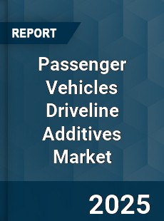 Global Passenger Vehicles Driveline Additives Market