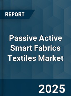 Worldwide Passive Active Smart Fabrics Textiles Market