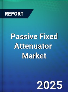 Passive Fixed Attenuator Global and China Top Players Market