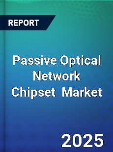Global Passive Optical Network Chipset Industry