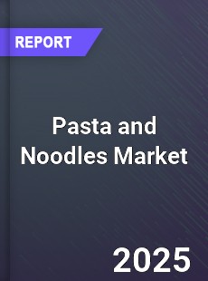 Global Pasta and Noodles Market
