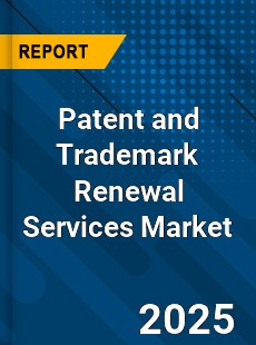 Report on Global Patent and Trademark Renewal Services