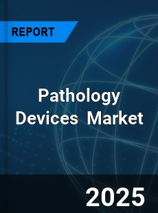 Global Pathology Devices Industry
