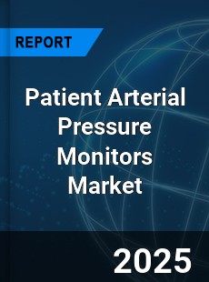 Global Patient Arterial Pressure Monitors Market