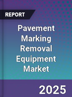 Pavement Marking Removal Equipment Market