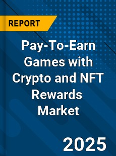 Global Pay To Earn Games with Crypto and NFT Rewards Industry