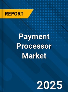 Payment Processor Market