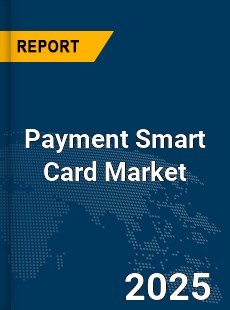 Global Payment Smart Card Market