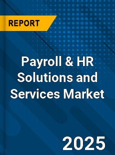 Global Payroll amp HR Solutions and Services Market