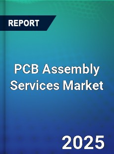 PCB Assembly Services Global and China Top Players Market